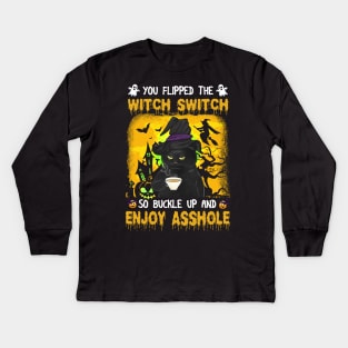 Black Cat you flipped the switch switch so buckle up and enjoy asshole halloween Kids Long Sleeve T-Shirt